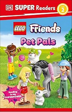 DK Super Readers Level 2 Lego Friends Pet Pals